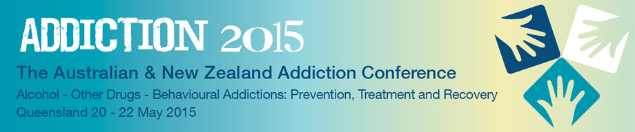 Addiction 2015- Australian and New Zealand Addiction Conference