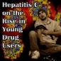 Hepatitis Increasingly Goes Hand in Hand With Heroin Abuse