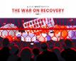 The War on Recovery - Part One